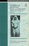 Bowie, Fiona: Women and Missions: Past and Present  Anthropological and Historical Perceptions