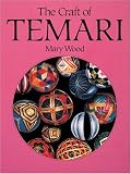 Wood, Mary: The Craft of Temari Wood, Mary: The Craft of Temari