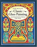 Balchin, Judy: Classic Glass Painting: Inspirations from the Past