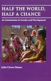 Mosse, Julia Cleves: Half the World Half a Chance: An Introduction to Gender and Development Mosse, Julia Cleves: Half the World Half a Chance: An Introduction to Gender and Development