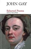 Gay, John: Selected Poems: John Gay Gay, John: Selected Poems: John Gay