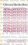 Brooke-Rose, Christine: Amalgamemnon Brooke-Rose, Christine: Amalgamemnon
