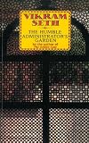 Seth, Vikram: The Humble Administrator's Garden Seth, Vikram: The Humble Administrator's Garden