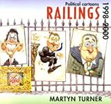 Turner, Martyn: Railings: Political Cartoons, 1998+2000 Turner, Martyn: Railings: Political Cartoons, 1998+2000