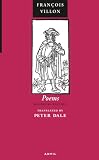 Villon, Francois: Poems of Francois Villon : The Legacy, the Testament and Other Poems