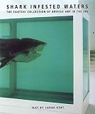 Kent, Sarah: Shark-Infested Waters: The Saatchi Collection of British Art in the 90s