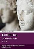 Lucretius Carus: Lecretius No. IV: De Rerum Natura Lucretius Carus: Lecretius No. IV: De Rerum Natura