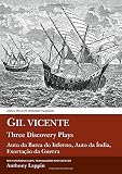 Lappin, Anthony J.: Gil Vicente Three Discovery Plays Lappin, Anthony J.: Gil Vicente Three Discovery Plays
