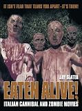 Slater, Jay: Eaten Alive!: Italian Cannibal And Zombie Movies