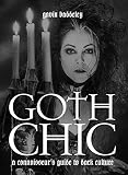 Baddeley, Gavin: Goth Chic: A Connoisseur's Guide to Dark Culture