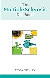 Buckley, Tessa: The Multiple Sclerosis Diet Book Buckley, Tessa: The Multiple Sclerosis Diet Book