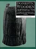 Earwood, Caroline: Domestic Wooden Artefacts: In Britain and Ireland from Neolithic to Viking Times Earwood, Caroline: Domestic Wooden Artefacts: In Britain and Ireland from Neolithic to Viking Times