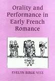 Vitz, Evelyn Birge: Orality and Performance in Early French Romance Vitz, Evelyn Birge: Orality and Performance in Early French Romance