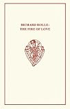 Harvey, R.: Richard Rolle: The Fire of Love And the Mending of Life Harvey, R.: Richard Rolle: The Fire of Love And the Mending of Life