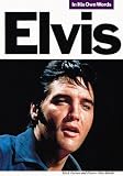 Presley, Elvis Aron: Elvis: In His Own Words Presley, Elvis Aron: Elvis: In His Own Words