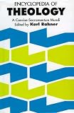 Rahner, Karl: Encyclopedia of Theology: The Concise Sacramentum Mundi