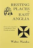Resting Places in East Anglia (0860258971) by Marsden, Walter Marsden, Walter: Resting Places in East Anglia