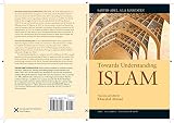 Ahmad, Khurshid: Towards Understanding Islam Ahmad, Khurshid: Towards Understanding Islam