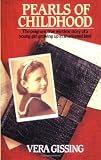 Gissing, Vera: Pearls of Childhood : The Poignant True Wartime Story of a Young Girl Growing up in an Adopted Land Gissing, Vera: Pearls of Childhood : The Poignant True Wartime Story of a Young Girl Growing up in an Adopted Land
