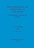 Harding, A.F.: Henge Monuments and Related Sites of Great Britain: Air Photographic Evidence and Catalogue
