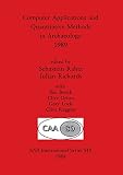 Rahtz, Sebastian: Computer Applications and Quantitative Methods in Archaeology