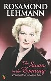 Lehmann, Rosamond: The Swan in the Evening: Fragments of an Inner Life Lehmann, Rosamond: The Swan in the Evening: Fragments of an Inner Life
