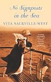 No Signposts in the Sea (0860685780) by Sackvill-West, Vita Sackvill-West, Vita: No Signposts in the Sea