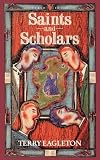 Eagleton, Terry: Saints and Scholars Eagleton, Terry: Saints and Scholars