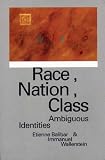 Wallerstein, Immanuel: Race, Nation, Class: Ambiguous Identities Wallerstein, Immanuel: Race, Nation, Class: Ambiguous Identities