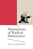Mouffe, Chantal: Dimensions of Radical Democracy: Pluralism, Citizenship, Community