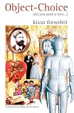 Theweleit, Klaus: Object-Choice