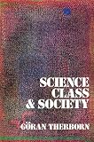 Therborn, Goran: Science, Class & Society: On the Formation of Sociology & Historical Materialism Therborn, Goran: Science, Class & Society: On the Formation of Sociology & Historical Materialism