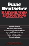 Deutscher, Isaac: Marxism, Wars and Revolution: Essays from Four Decades Deutscher, Isaac: Marxism, Wars and Revolution: Essays from Four Decades