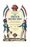Comminel, George C.: Rethinking the French Revolution : Marxism and the Revisionist Challenge