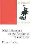 Laclau, Ernesto: New Reflections on the Revolution of Our Time Laclau, Ernesto: New Reflections on the Revolution of Our Time