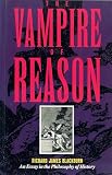 The Vampire of Reason: An Essay in the Philosophy of History (0860919722) by Blackburn, Richard J. Blackburn, Richard J.: The Vampire of Reason: An Essay in the Philosophy of History
