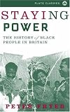Fryer, Peter: Staying Power: The History of Black People in Britain