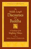Bodhi, Bhikkhu: The Middle Length Discourses of the Buddha: A New Translation of the Majjhima Nikaya