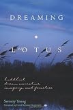 Young, Serinity: Dreaming in the Lotus: Buddhist Dream Narrative, Imagery, & Practice Young, Serinity: Dreaming in the Lotus: Buddhist Dream Narrative, Imagery, & Practice