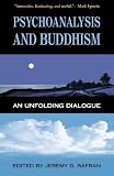 Safran, Jeremy: Psychoanalysis & Buddhism: An Unfolding Dialogue Safran, Jeremy: Psychoanalysis & Buddhism: An Unfolding Dialogue
