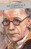 Friel, George: Mr. Alfred M.A. Friel, George: Mr. Alfred M.A.