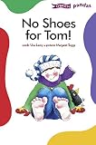 Leavy, Una: No Shoes for Tom!