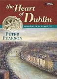 Pearson, Peter: The Heart of Dublin: Resurgence of an Historic City Pearson, Peter: The Heart of Dublin: Resurgence of an Historic City