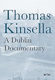 Kinsella, Thomas: A Dublin Documentary