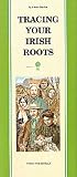 Kinealy, Christine: Pocket Guide to Tracing Your Irish Roots Kinealy, Christine: Pocket Guide to Tracing Your Irish Roots