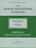 Frere, S.S.: The Roman Inscriptions of Britain: Fascicule 3