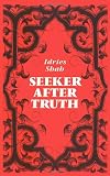Shah, Idries: Seeker After Truth: A Handbook of Tales and Teachings Shah, Idries: Seeker After Truth: A Handbook of Tales and Teachings