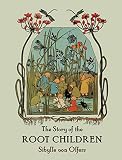Von Olfers, Sibylle: The Story of the Root-Children