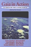 Bunyard, Peter: Gaia in Action: Science of the Living Earth Bunyard, Peter: Gaia in Action: Science of the Living Earth