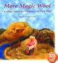 More Magic Wool: Creating Figures and Pictures With Dyed Wool